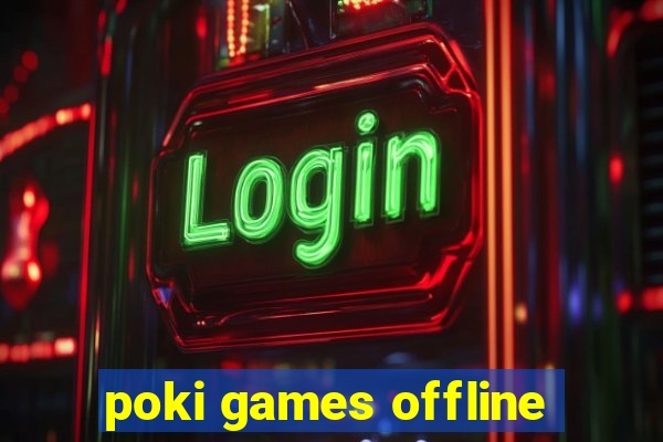poki games offline